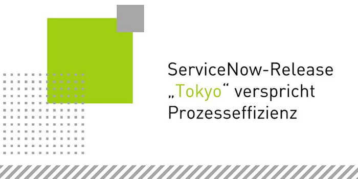 Tokyo - das neue Release von ServiceNow
